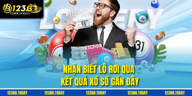 Nhận biết lô rơi qua kết quả xổ số gần đây