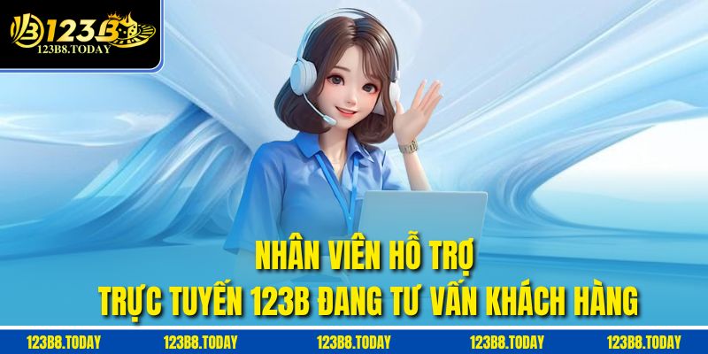 Nhân viên hỗ trợ trực tuyến 123B đang tư vấn khách hàng
